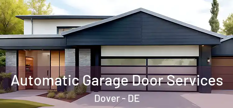  Automatic Garage Door Services Dover - DE