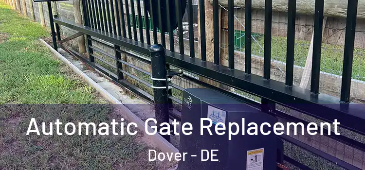 Automatic Gate Replacement Dover - DE