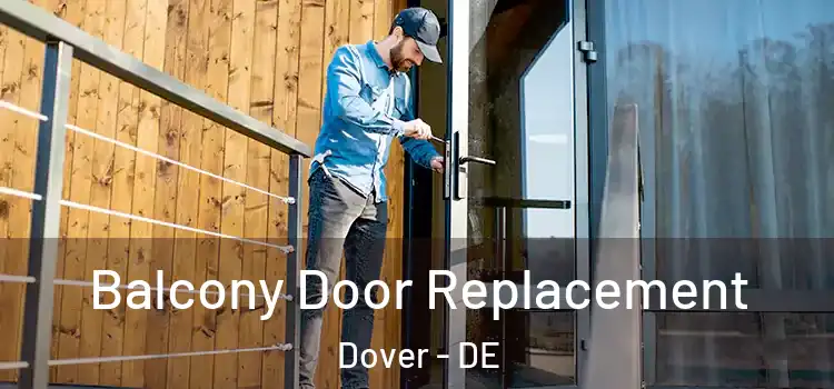  Balcony Door Replacement Dover - DE