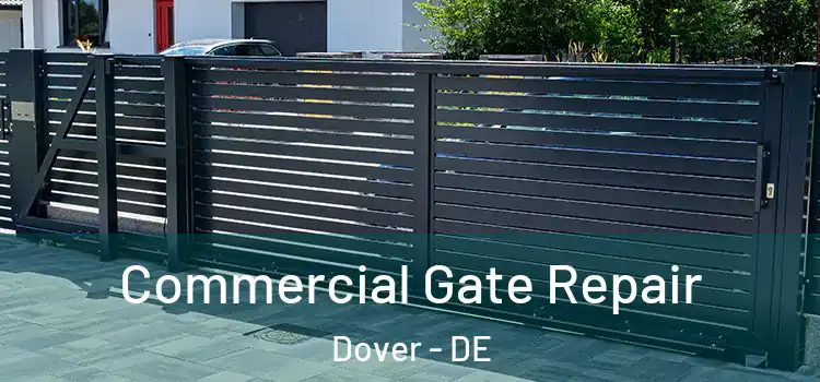 Commercial Gate Repair Dover - DE