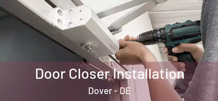 Door Closer Installation Dover - DE