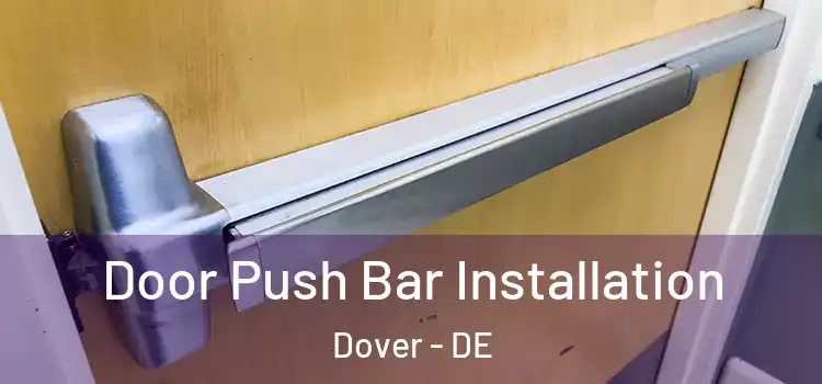 Door Push Bar Installation Dover - DE