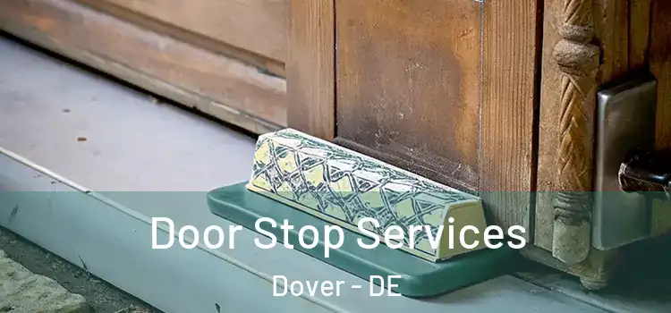 Door Stop Services Dover - DE
