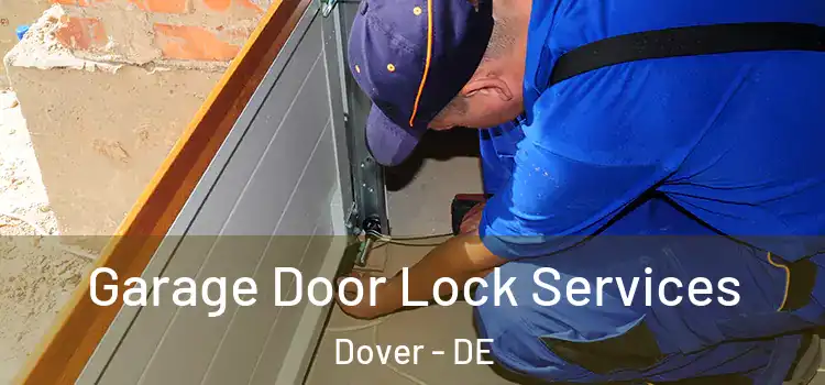  Garage Door Lock Services Dover - DE