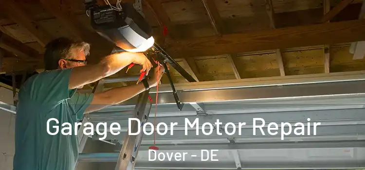  Garage Door Motor Repair Dover - DE