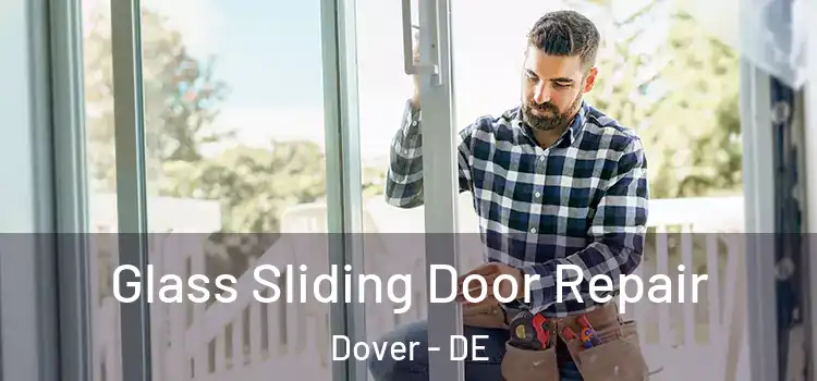 Glass Sliding Door Repair Dover - DE