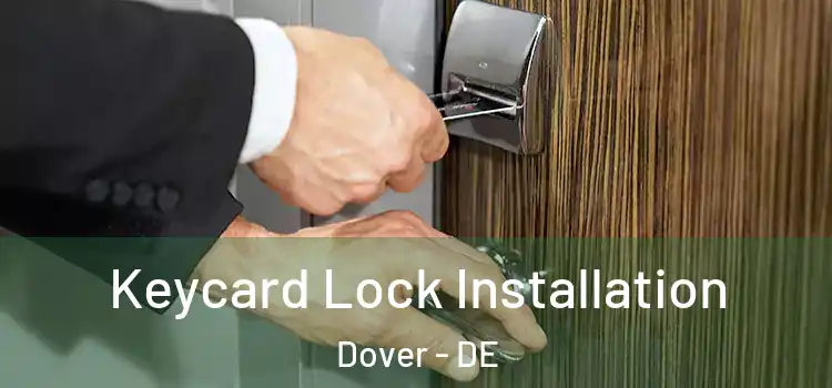 Keycard Lock Installation Dover - DE