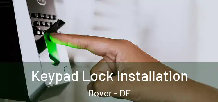 Keypad Lock Installation Dover - DE