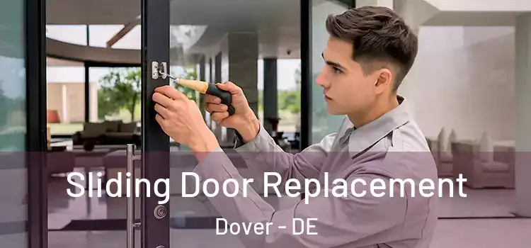 Sliding Door Replacement Dover - DE