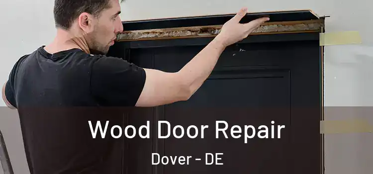Wood Door Repair Dover - DE